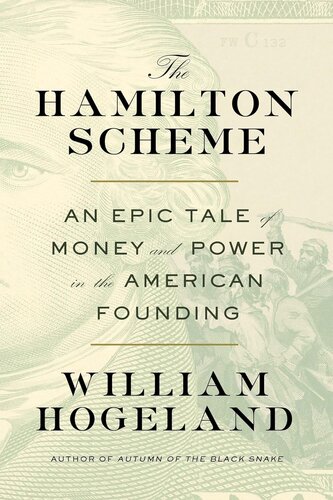 The Hamilton Scheme - An Epic Tale of Money and Power in the American Founding (PDF/EPUB Version)