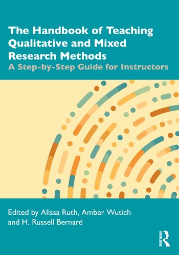 The Handbook Of Teaching Qualitative And Mixed Research Methods: A Step-By-Step Guide For Instructors (PDF/EPUB Version)