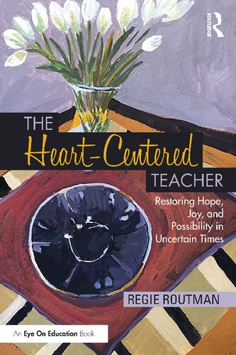 The Heart-Centered Teacher: Restoring Hope, Joy, and Possibility in Uncertain Times (PDF/EPUB Version)

