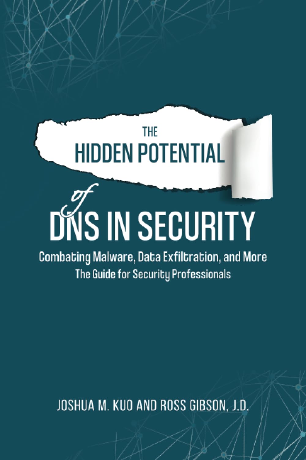 The Hidden Potential of DNS In Security: Combating Malware, Data Exfiltration, and more - The Guide for Security Professionals (PDF/EPUB Version)
