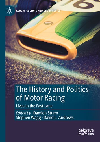 The History and Politics of Motor Racing: Lives in the Fast Lane (PDF/EPUB Version)
