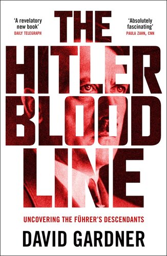 The Hitler Bloodline - Uncovering the Fuhrer’s Secret Family (PDF/EPUB Version)