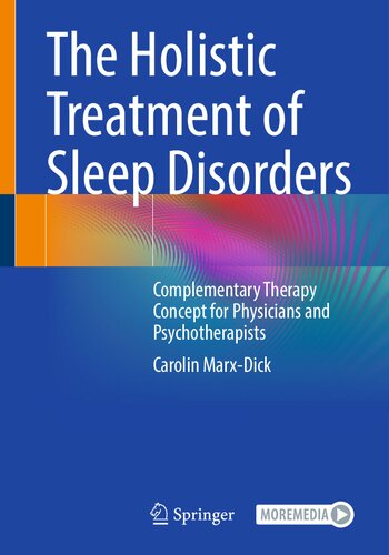 The Holistic Treatment of Sleep Disorders: Complementary Therapy Concept for Physicians and Psychotherapists (PDF/EPUB Version)