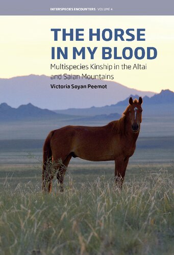 The Horse in My Blood: Multispecies Kinship in the Altai and Saian Mountains (PDF/EPUB Version)