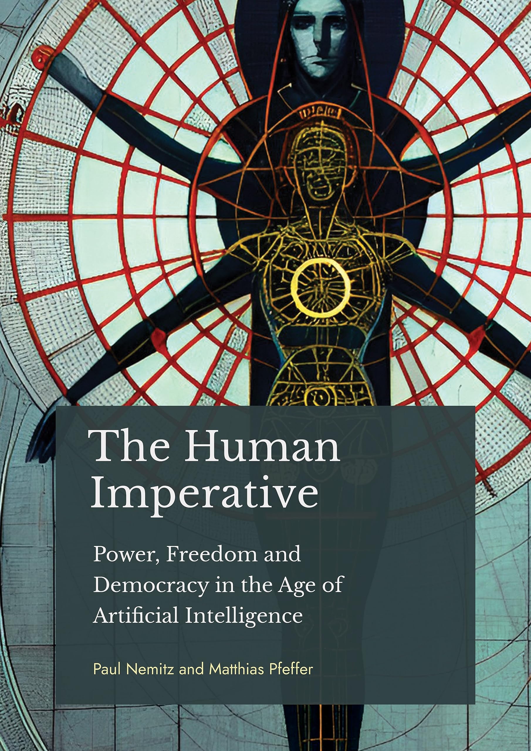 The Human Imperative: Power, Freedom and Democracy in the age of Artificial Intelligence (PDF/EPUB Version)
