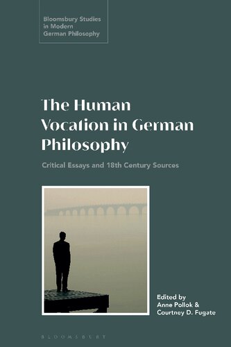 The Human Vocation in German Philosophy: Critical Essays and 18th Century Sources (PDF/EPUB Version)
