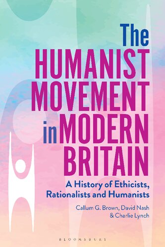 The Humanist Movement in Modern Britain: A History of Ethicists, Rationalists and Humanists (PDF/EPUB Version)
