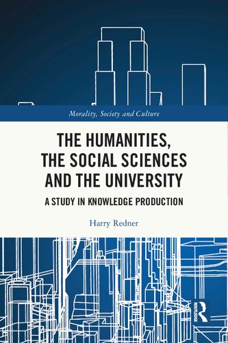 The Humanities, the Social Sciences and the University: A Study in Knowledge Production (PDF/EPUB Version)
