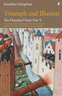 The Hundred Years War Vol 5: Triumph and Illusion (PDF/EPUB Version)
