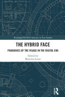 The Hybrid Face: Paradoxes of the Visage in the Digital Era (PDF/EPUB Version)
