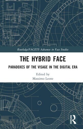 The Hybrid Face (Routledge/FACETS Advances in Face Studies) (PDF/EPUB Version)
