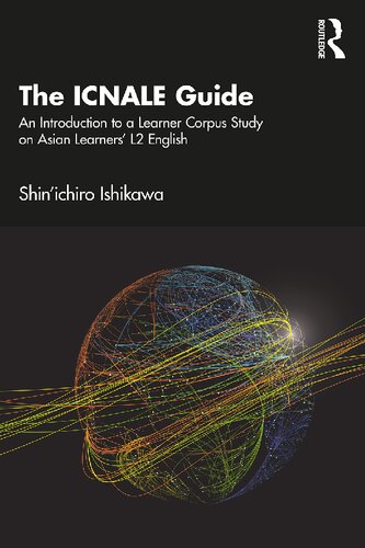 The ICNALE Guide: An Introduction to a Learner Corpus Study on Asian Learners’ L2 English (PDF/EPUB Version)
