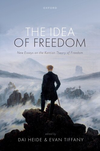 The Idea of Freedom : New Essays on the Kantian Theory of Freedom (PDF/EPUB Version)
