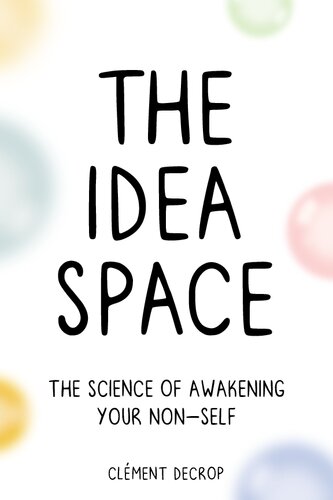 The Idea Space: The Science of Awakening Your Non-Self (PDF/EPUB Version)
