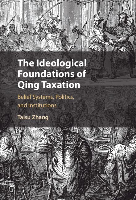 The Ideological Foundations of Qing Taxation: Belief Systems, Politics, and Institutions (PDF/EPUB Version)
