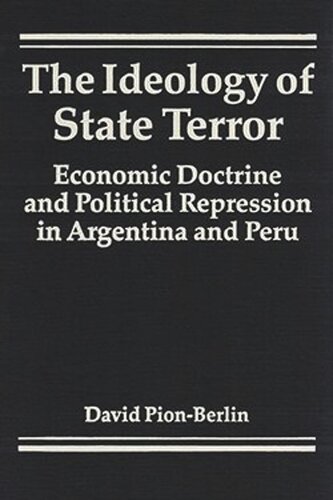 The Ideology of State Terror: Economic Doctrine and Political Repression in Argentina and Peru (PDF/EPUB Version)

