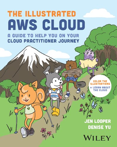 The Illustrated AWS Cloud: A Guide to Help You on Your Cloud Practitioner Journey (PDF/EPUB Version)
