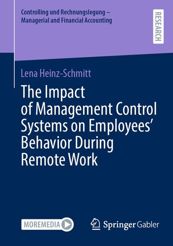 The Impact of Management Control Systems on Employees’ Behavior During Remote Work (Controlling und Rechnungslegung - Managerial and Financial Accounting) (PDF/EPUB Version)