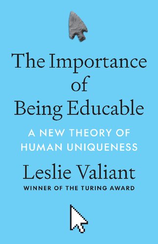 The Importance of Being Educable: A New Theory of Human Uniqueness (PDF/EPUB Version)