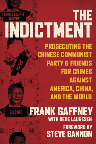The Indictment: Prosecuting the Chinese Communist Party & Friends for Crimes against America, China, and the World (PDF/EPUB Version)
