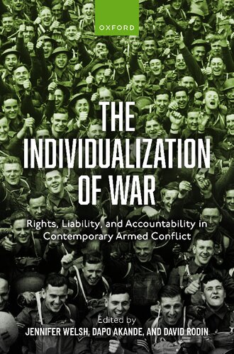 The Individualization of War: Rights, Liability, and Accountability in Contemporary Armed Conflict (PDF/EPUB Version)