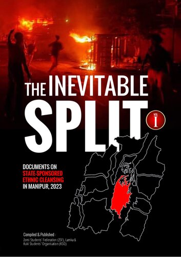 The Inevitable Split Documents on State-Sponsored Ethnic Cleansing in Manipur, 2023) (PDF/EPUB Version)
