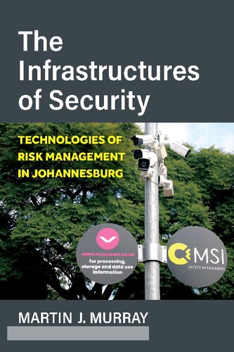The Infrastructures Of Security: Technologies Of Risk Management In Johannesburg (PDF/EPUB Version)
