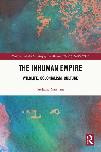 The Inhuman Empire: Wildlife, Colonialism, Culture (PDF/EPUB Version)