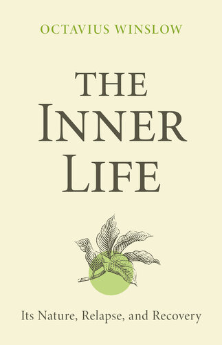 The Inner Life: Its Nature, Relapse, and Recovery (PDF/EPUB Version)
