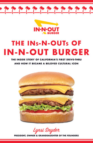 The Ins-N-Outs of In-N-Out Burger - The Inside Story of California's First Drive-Through and How it Became a Beloved Cultural Icon (PDF/EPUB Version)
