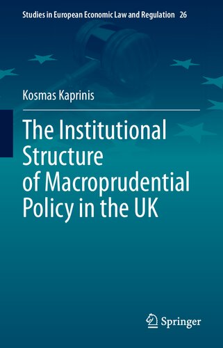 The Institutional Structure of Macroprudential Policy in the UK (Studies in European Economic Law and Regulation, 26) (PDF/EPUB Version)
