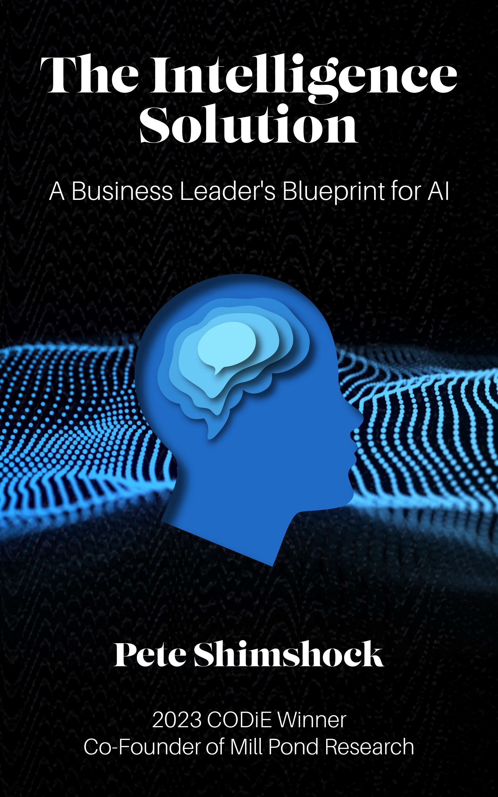 The Intelligence Solution - A Business Leader's Blueprint for AI (PDF/EPUB Version)
