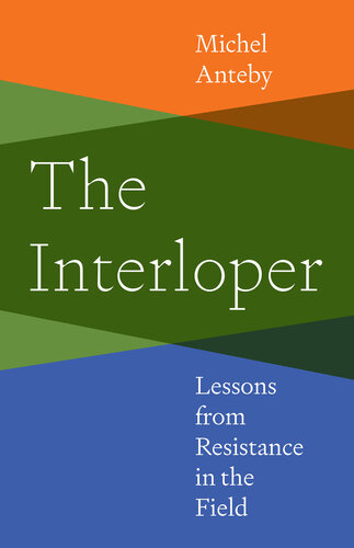 The Interloper: Lessons from Resistance in the Field (PDF/EPUB Version)