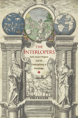 The Interlopers: Early Stuart Projects and the Undisciplining of Knowledge (PDF/EPUB Version)

