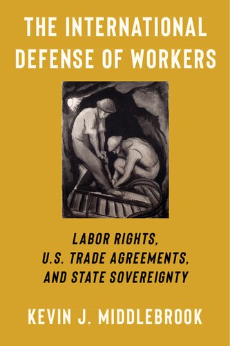 The International Defense of Workers: Labor Rights, U.S. Trade Agreements, and State Sovereignty (Woodrow Wilson Center Series) (PDF/EPUB Version)