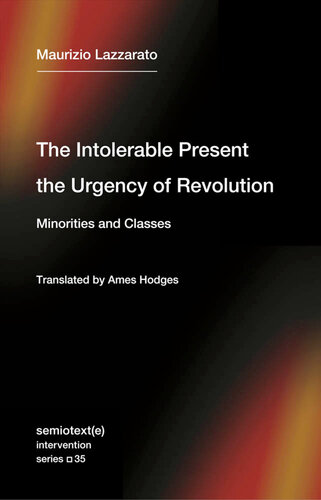 The Intolerable Present, the Urgency of Revolution: Minorities and Classes (PDF/EPUB Version)
