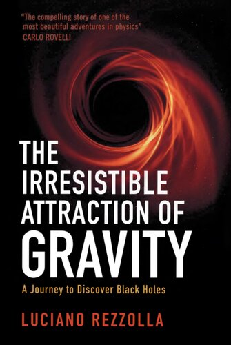 The Irresistible Attraction of Gravity: A Journey to Discover Black Holes (PDF/EPUB Version)
