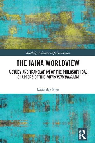 The Jaina Worldview: A Study and Translation of the Philosophical Chapters of the Tattv?rth?dhigama (PDF/EPUB Version)
