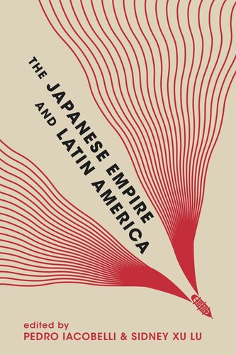 The Japanese Empire and Latin America (PDF/EPUB Version)
