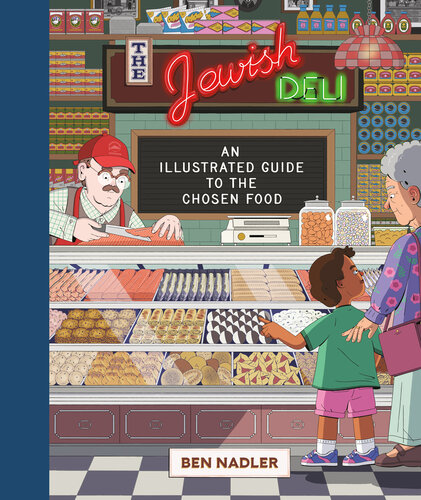 The Jewish Deli: An Illustrated Guide to the Chosen Food (PDF/EPUB Version)
