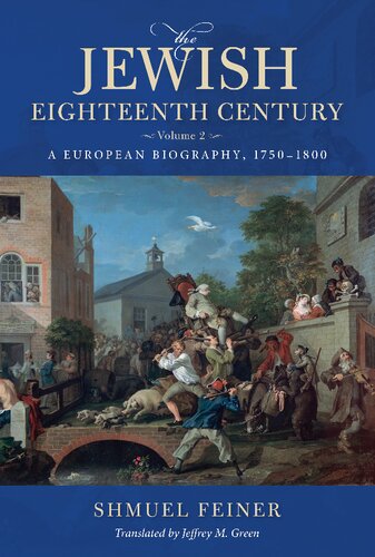 The Jewish Eighteenth Century, Volume 2: A European Biography, 1750–1800 (PDF/EPUB Version)
