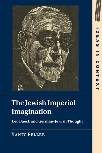 The Jewish Imperial Imagination: Leo Baeck and German-Jewish Thought (PDF/EPUB Version)
