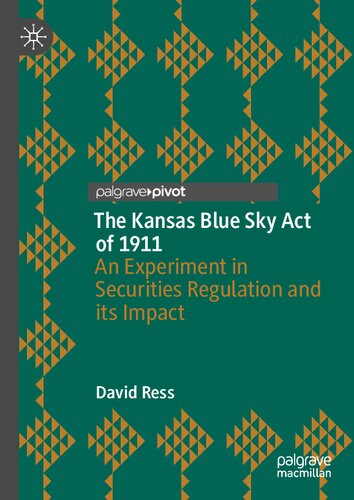 The Kansas Blue Sky Act of 1911: An Experiment in Securities Regulation and its Impact (PDF/EPUB Version)
