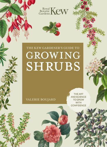The Kew Gardener's Guide to Growing Shrubs: The Art and Science to Grow with Confidence (PDF/EPUB Version)
