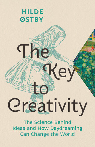 The Key to Creativity: The Science Behind Ideas and How Daydreaming Can Change the World (PDF/EPUB Version)
