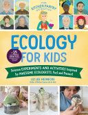 The Kitchen Pantry Scientist Ecology for Kids: Science Experiments and Activities Inspired by Awesome Ecologists, Past and Present; with 25 illustrated biographies of amazing scientists from around the world (PDF/EPUB Version)
