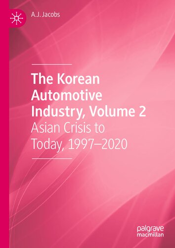 The Korean Automotive Industry, Volume 2: Asian Crisis to Today, 1997–2020 (PDF/EPUB Version)
