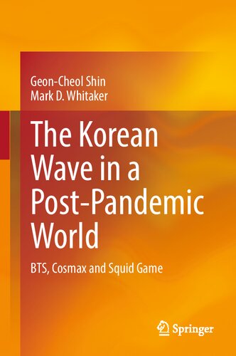 The Korean Wave in a Post-Pandemic World: BTS, Cosmax and Squid Game (PDF/EPUB Version)
