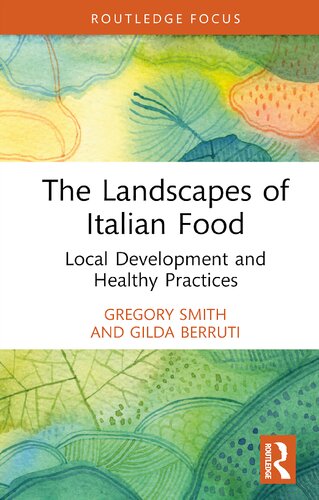 The Landscapes of Italian Food: Local Development and Healthy Practices (PDF/EPUB Version)
