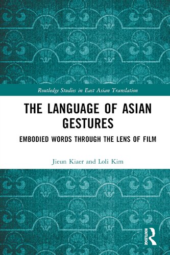 The Language of Asian Gestures: Embodied Words Through the Lens of Film (PDF/EPUB Version)